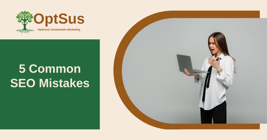 Avoid These 5 Common SEO Mistakes - OptSus